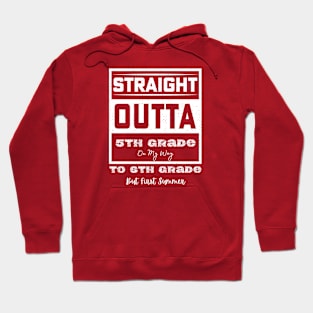 straight outta 5th Grade To 6th Grade Hoodie